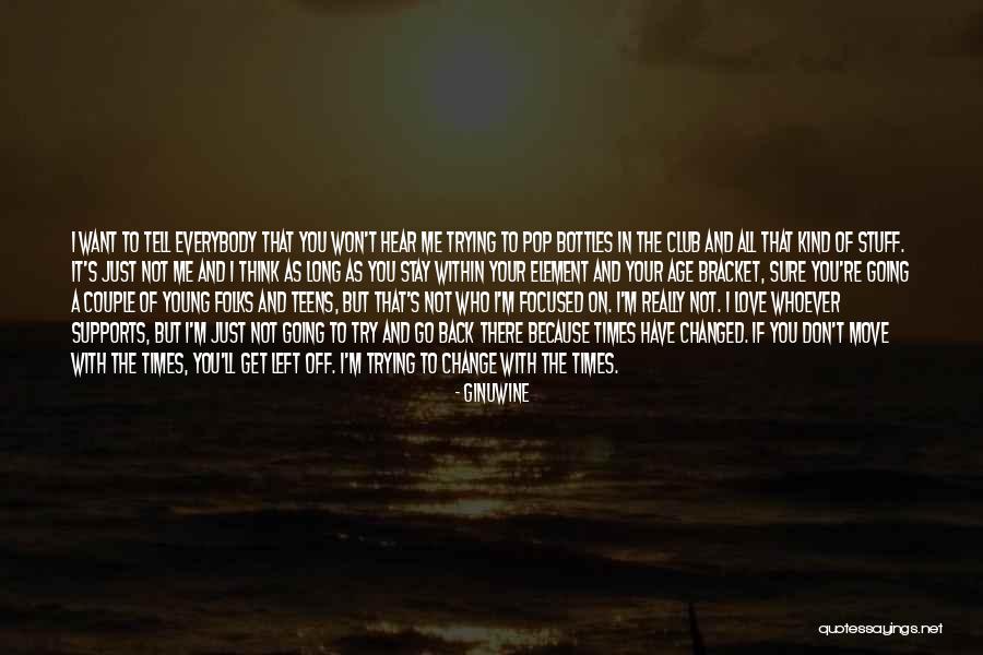 Trying To Change Me Quotes By Ginuwine Trying To Change Me Quotes By Ginuwine