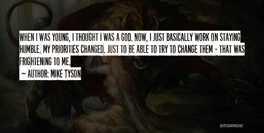 Trying To Change Me Quotes By Mike Tyson