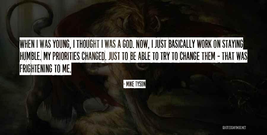 Trying To Change Me Quotes By Mike Tyson