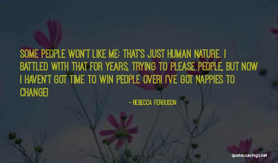 Trying To Change Me Quotes By Rebecca Ferguson