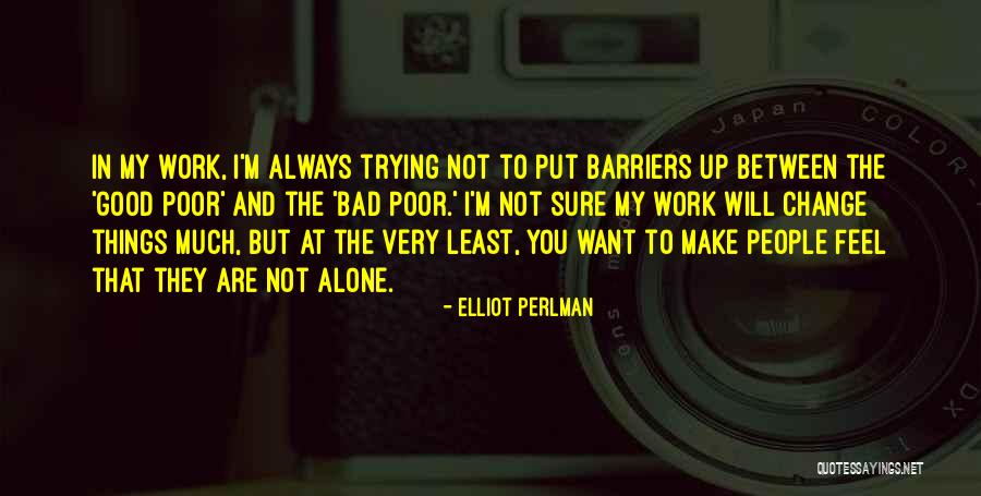 Trying To Change People Quotes By Elliot Perlman Trying To Change People Quotes By Elliot Perlman