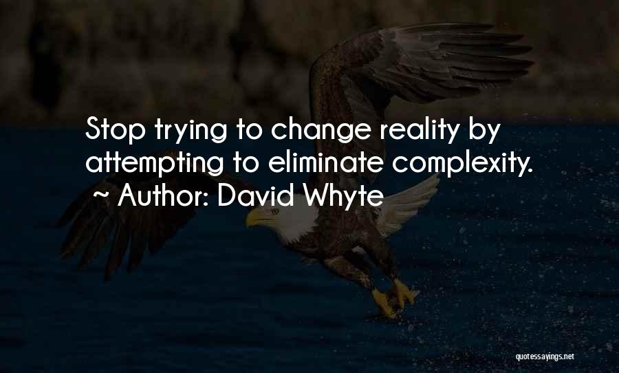 Trying To Change Quotes By David Whyte