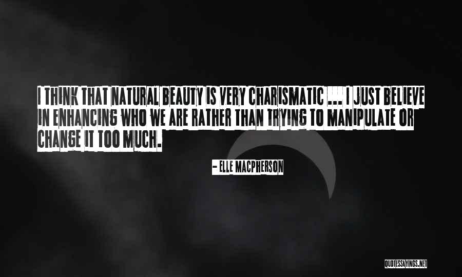 Trying To Change Someone You Love Quotes By Elle Macpherson Trying To Change Someone You Love Quotes By Elle Macpherson