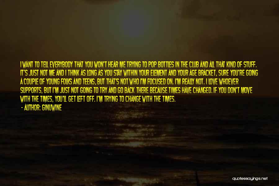 Trying To Change Someone You Love Quotes By Ginuwine Trying To Change Someone You Love Quotes By Ginuwine