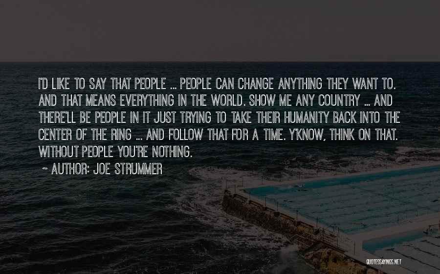 Trying To Change The World Quotes By Joe Strummer