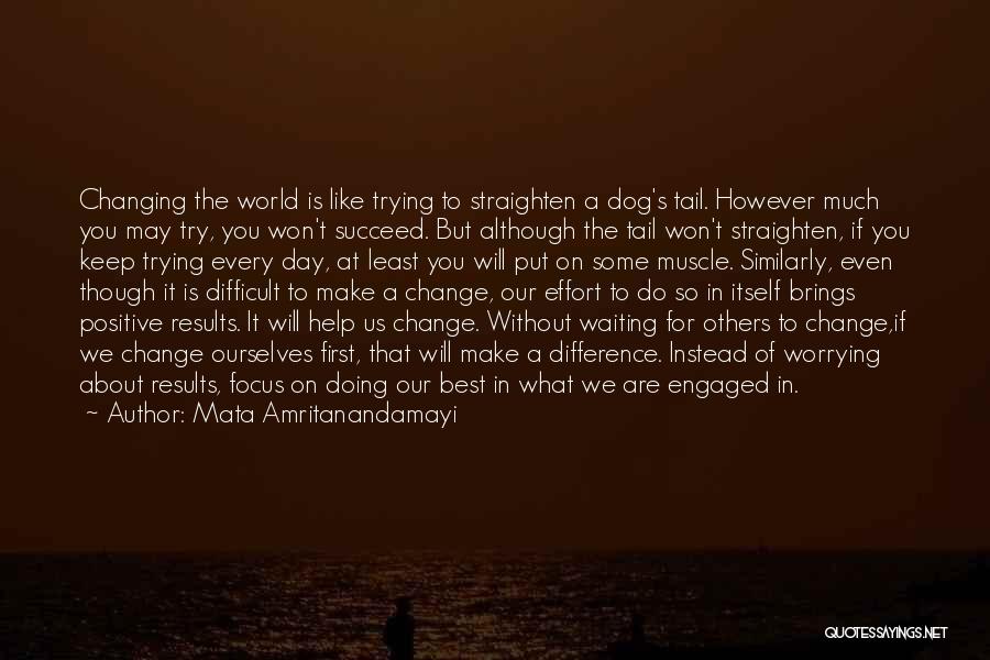Trying To Change The World Quotes By Mata Amritanandamayi