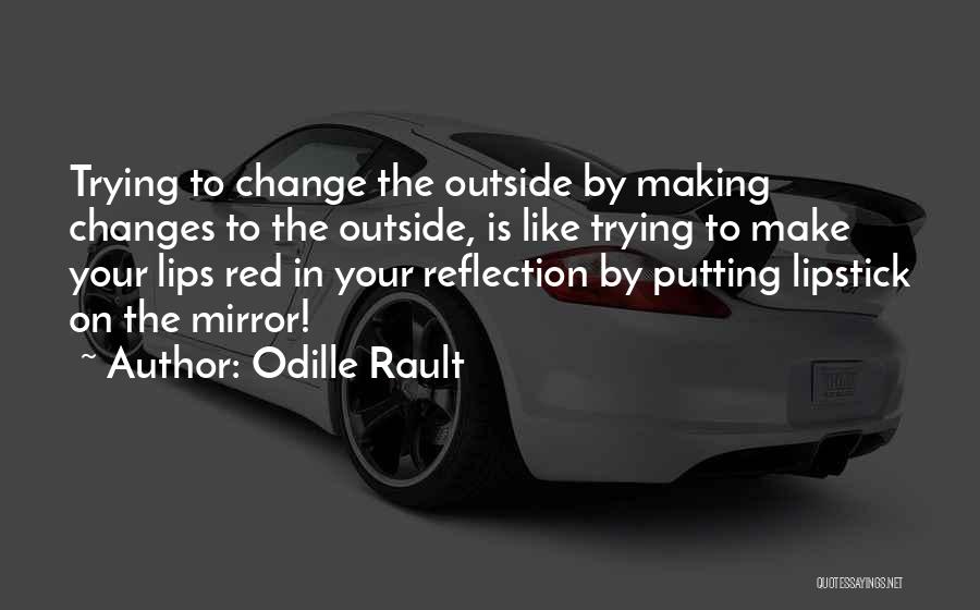 Trying To Change Your Life Quotes By Odille Rault
