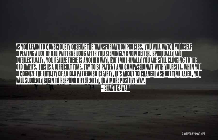 Trying To Change Yourself Quotes By Shakti Gawain Trying To Change Yourself Quotes By Shakti Gawain