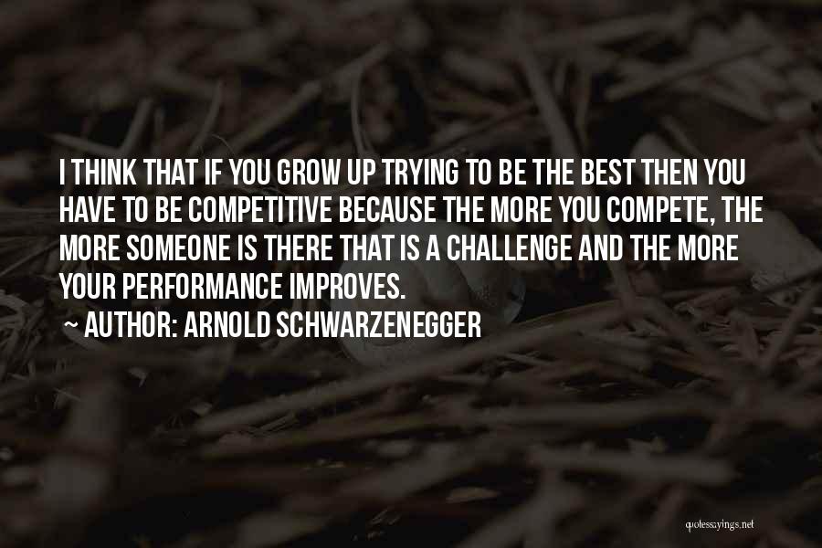 Trying To Compete Quotes By Arnold Schwarzenegger