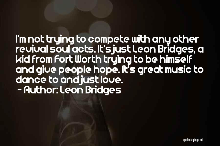 Trying To Compete Quotes By Leon Bridges