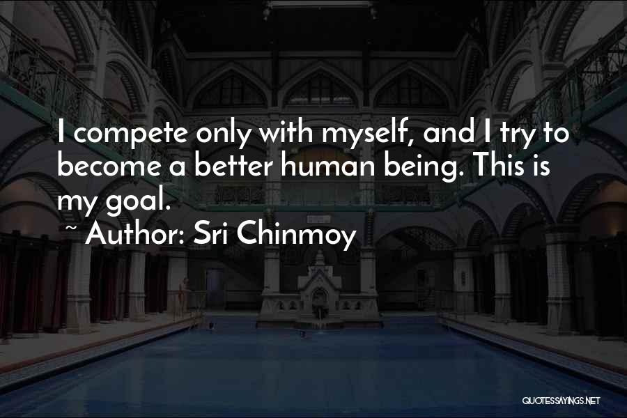 Trying To Compete Quotes By Sri Chinmoy