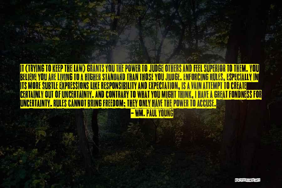 Trying To Control Others Quotes By Wm. Paul Young Trying To Control Others Quotes By Wm. Paul Young