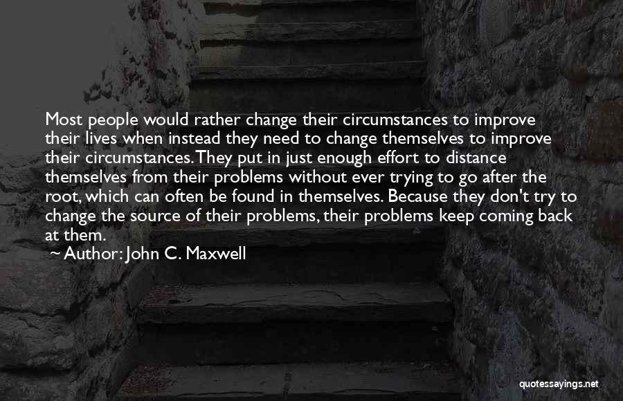 Trying To Distance Yourself Quotes By John C. Maxwell