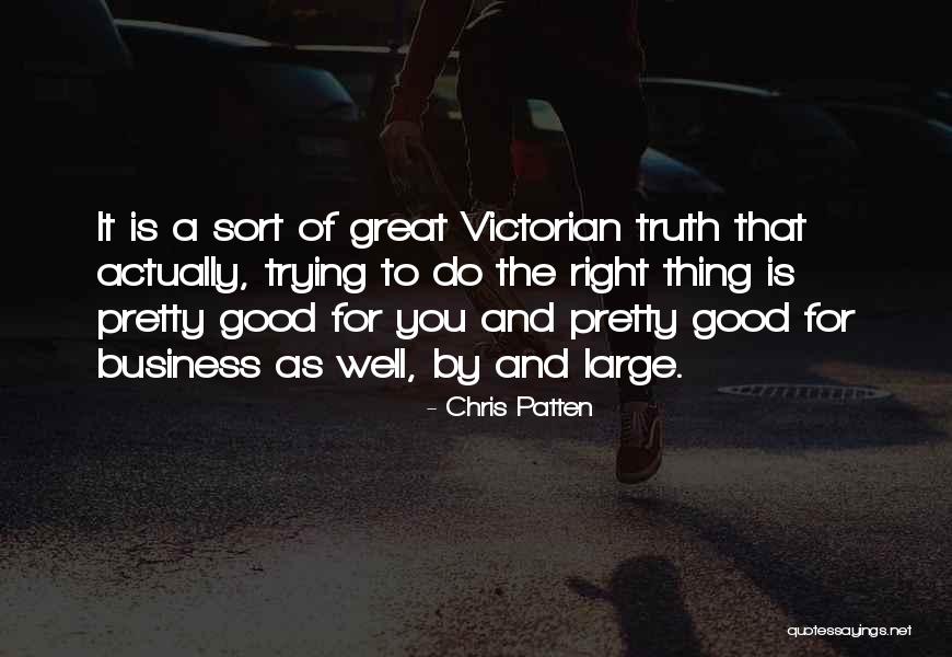 Trying To Do The Right Thing Quotes By Chris Patten Trying To Do The Right Thing Quotes By Chris Patten