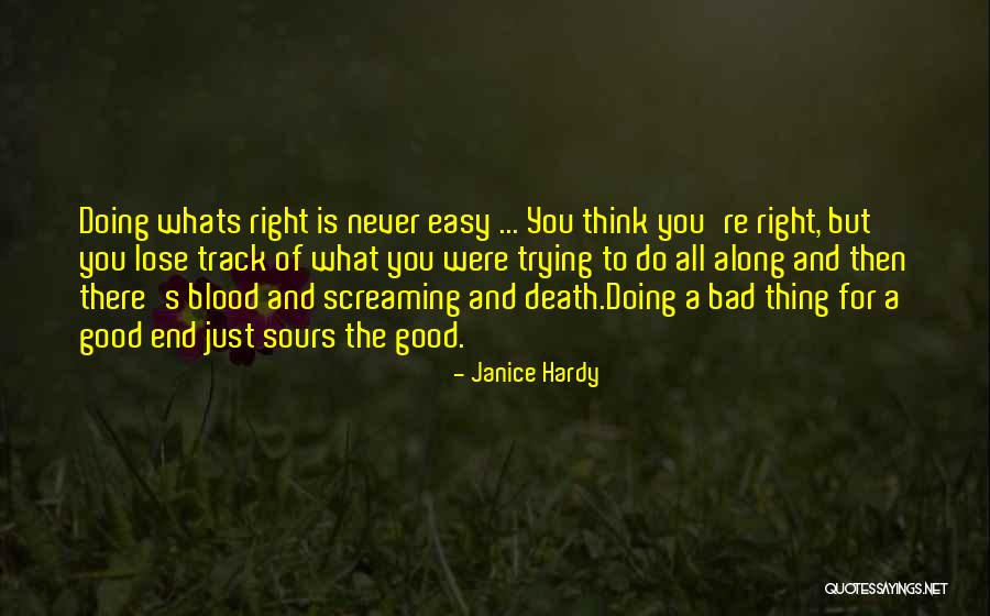 Trying To Do The Right Thing Quotes By Janice Hardy Trying To Do The Right Thing Quotes By Janice Hardy