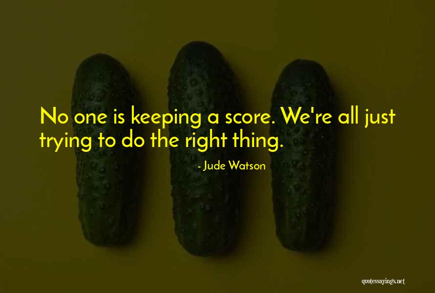 Trying To Do The Right Thing Quotes By Jude Watson