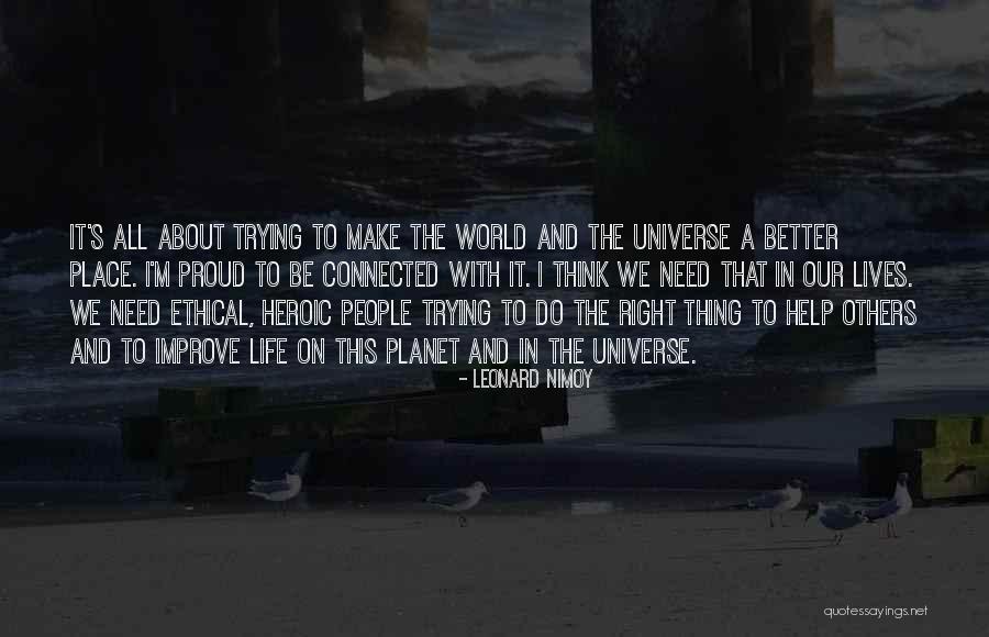 Trying To Do The Right Thing Quotes By Leonard Nimoy Trying To Do The Right Thing Quotes By Leonard Nimoy