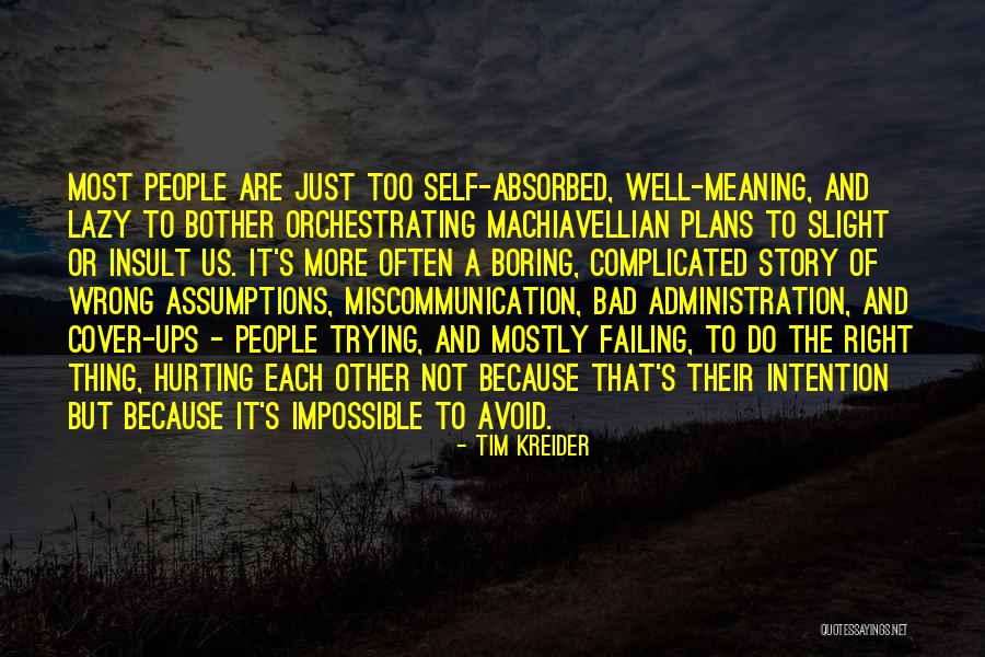 Trying To Do The Right Thing Quotes By Tim Kreider Trying To Do The Right Thing Quotes By Tim Kreider