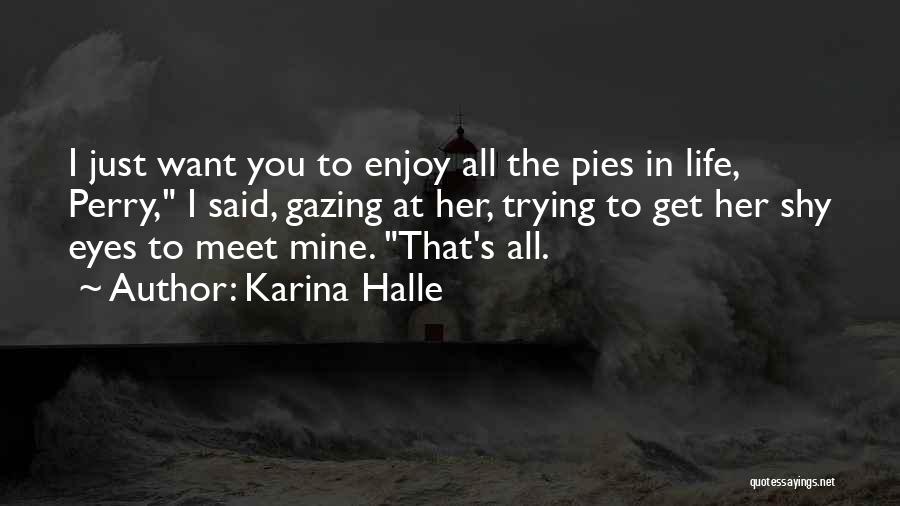 Trying To Enjoy Life Quotes By Karina Halle
