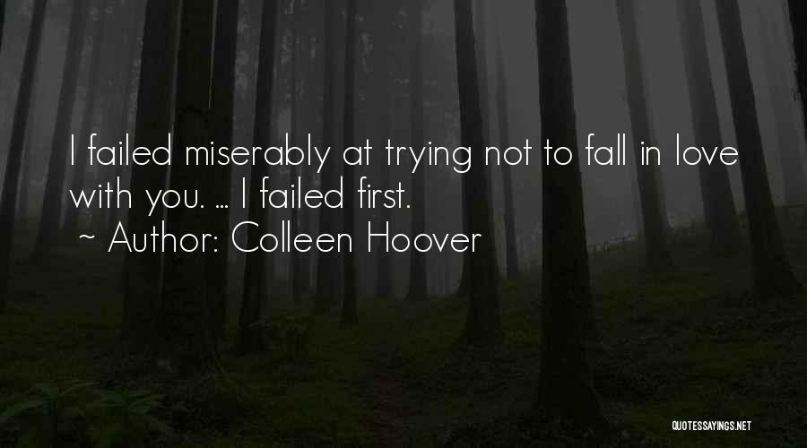 Trying To Fall In Love Quotes By Colleen Hoover