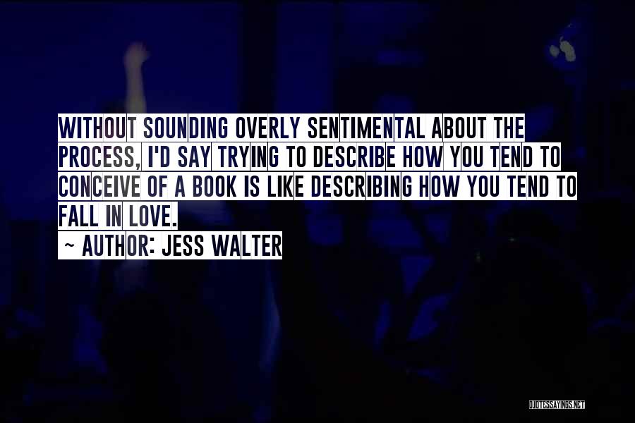 Trying To Fall In Love Quotes By Jess Walter