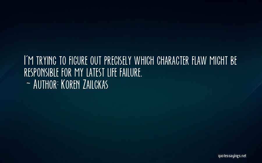 Trying To Figure Out My Life Quotes By Koren Zailckas