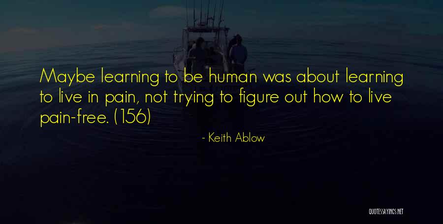 Trying To Figure Out Who You Are Quotes By Keith Ablow Trying To Figure Out Who You Are Quotes By Keith Ablow