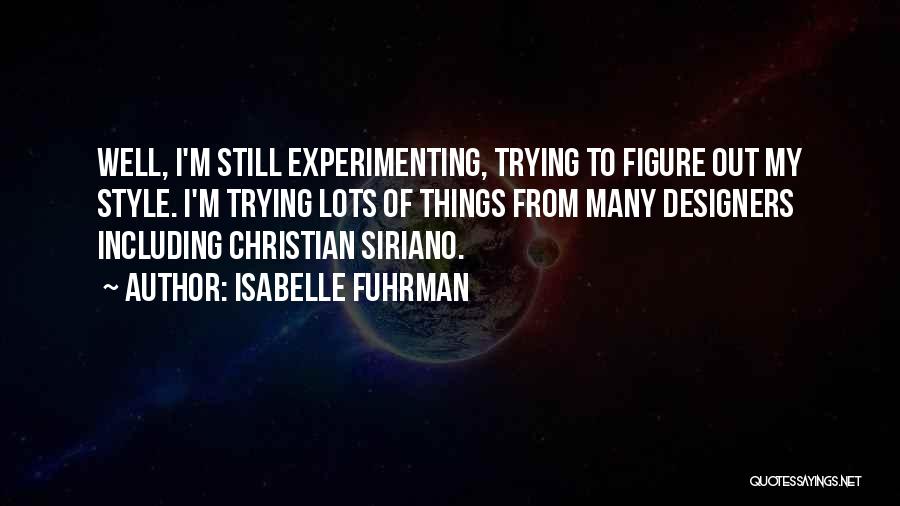 Trying To Figure Things Out Quotes By Isabelle Fuhrman