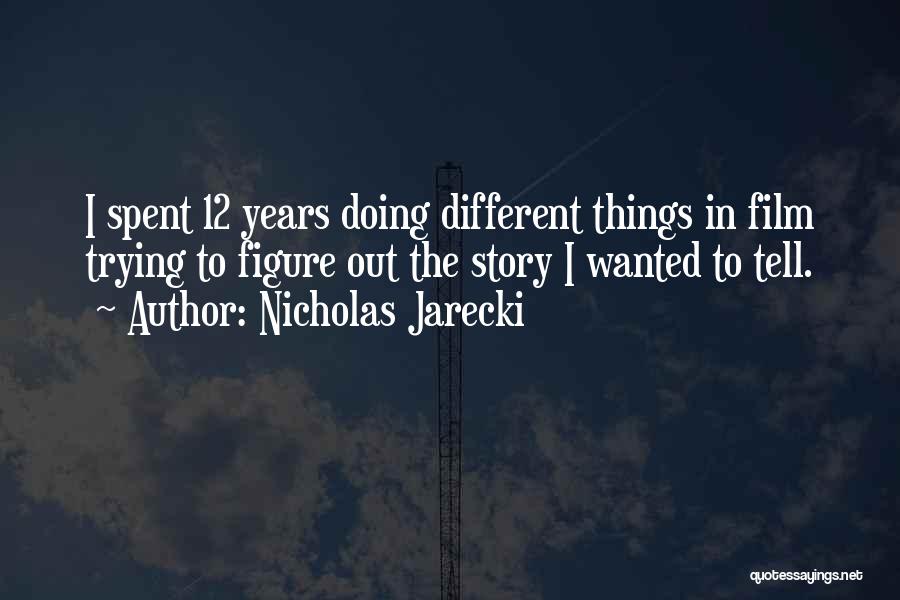 Trying To Figure Things Out Quotes By Nicholas Jarecki