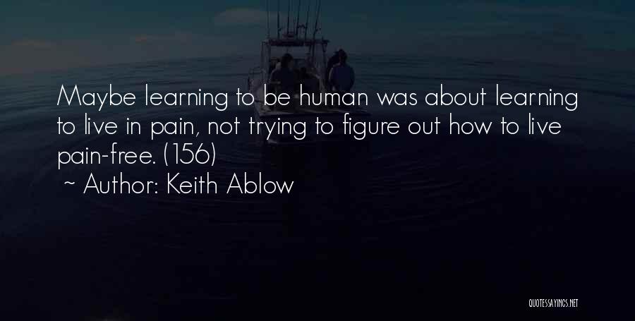 Trying To Figure Yourself Out Quotes By Keith Ablow