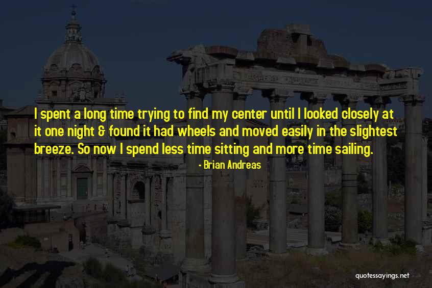 Trying To Find It Quotes By Brian Andreas Trying To Find It Quotes By Brian Andreas