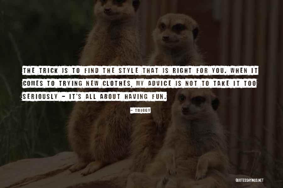 Trying To Find It Quotes By Twiggy Trying To Find It Quotes By Twiggy