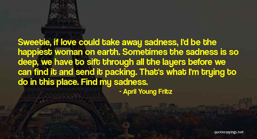 Trying To Find Love Quotes By April Young Fritz