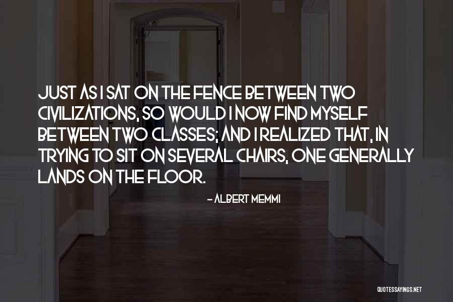 Trying To Find Myself Quotes By Albert Memmi Trying To Find Myself Quotes By Albert Memmi