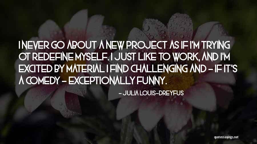 Trying To Find Myself Quotes By Julia Louis-Dreyfus Trying To Find Myself Quotes By Julia Louis-Dreyfus