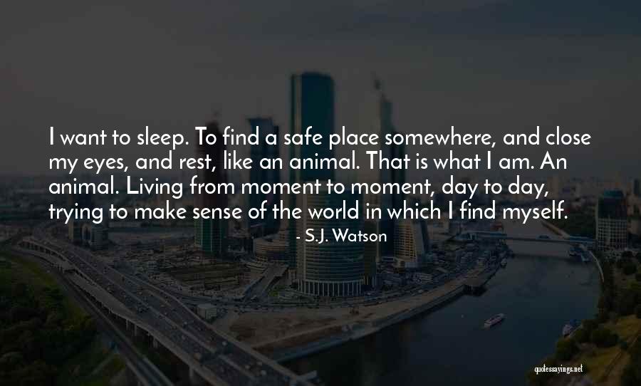 Trying To Find Myself Quotes By S.J. Watson Trying To Find Myself Quotes By S.J. Watson