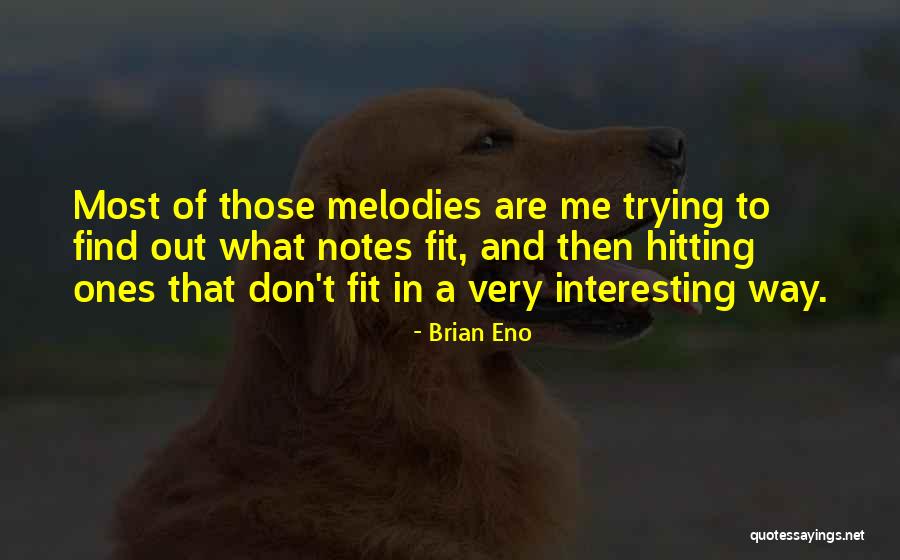 Trying To Find Quotes By Brian Eno