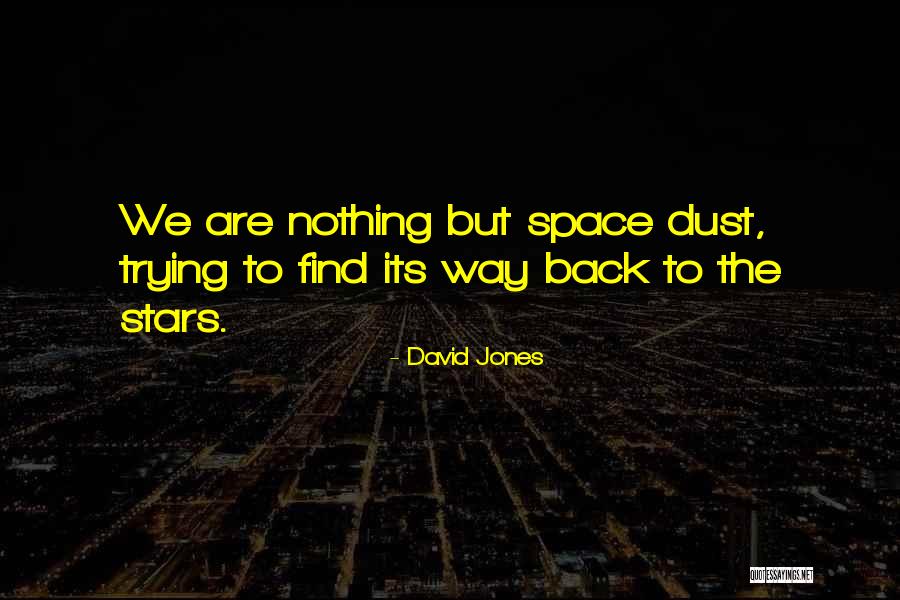 Trying To Find Quotes By David Jones Trying To Find Quotes By David Jones
