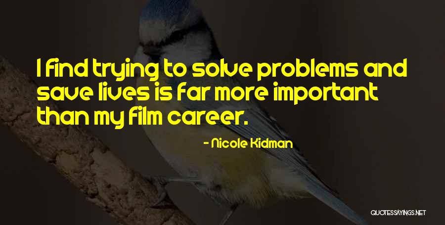 Trying To Find Quotes By Nicole Kidman Trying To Find Quotes By Nicole Kidman