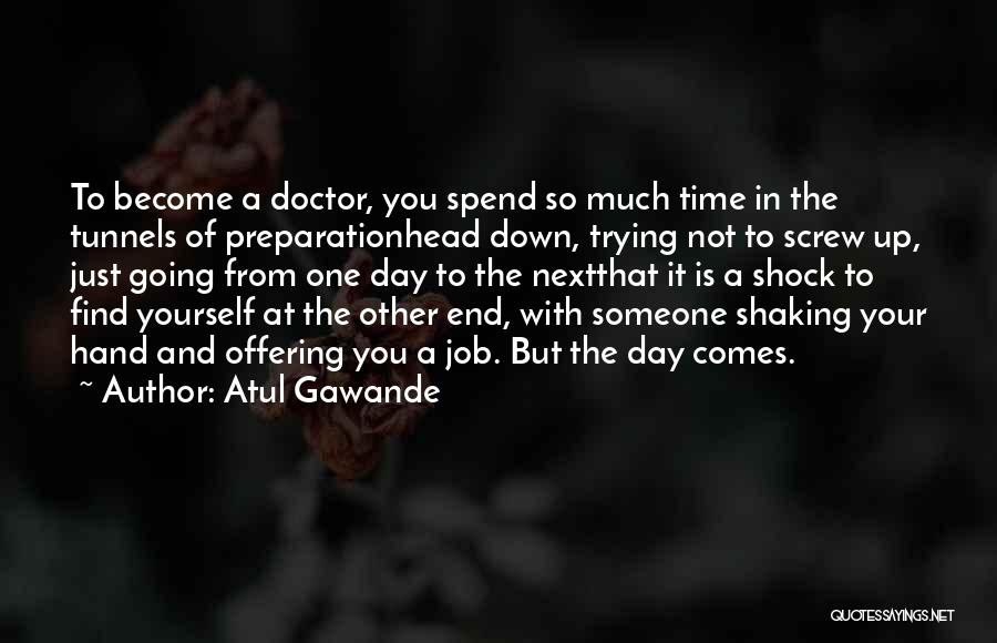 Trying To Find Someone Quotes By Atul Gawande