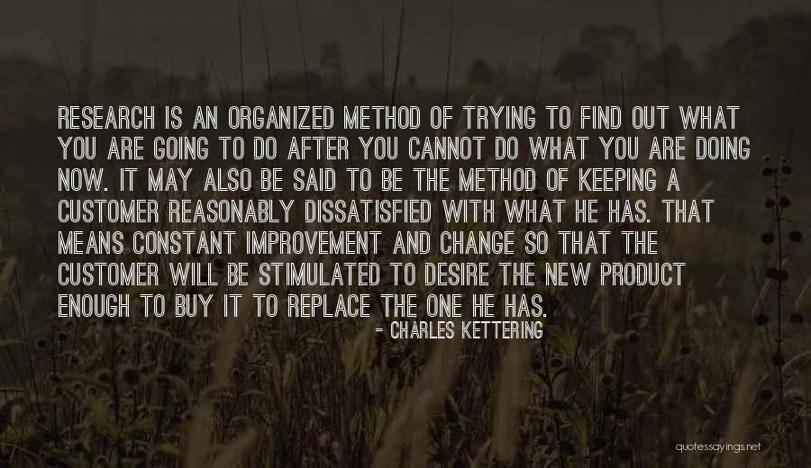 Trying To Find The One Quotes By Charles Kettering Trying To Find The One Quotes By Charles Kettering