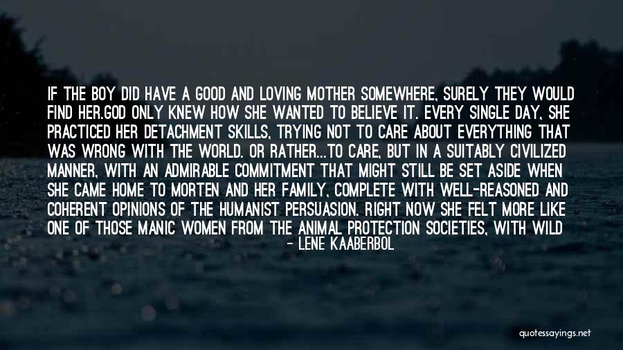 Trying To Find The Right One Quotes By Lene Kaaberbol Trying To Find The Right One Quotes By Lene Kaaberbol