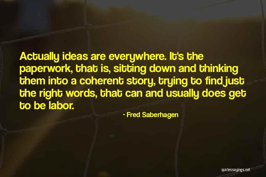 Trying To Find The Right Words Quotes By Fred Saberhagen