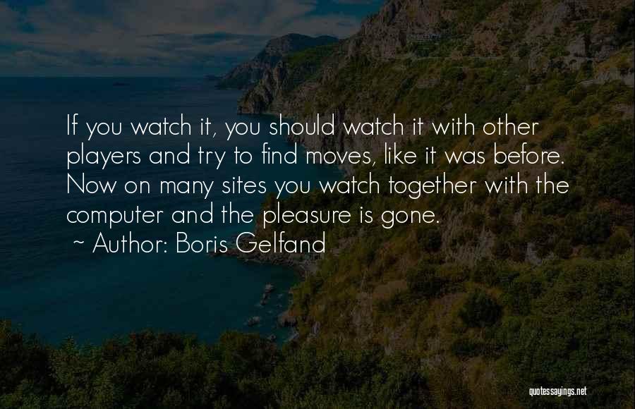 Trying To Find You Quotes By Boris Gelfand