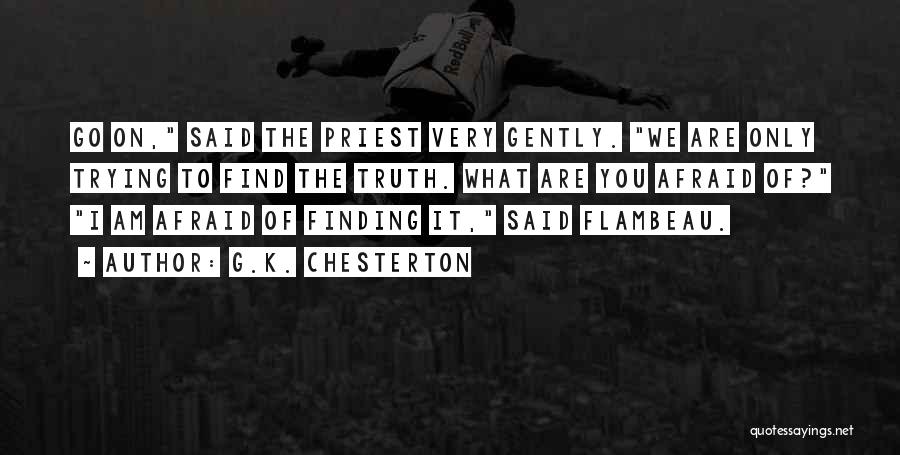 Trying To Find You Quotes By G.K. Chesterton