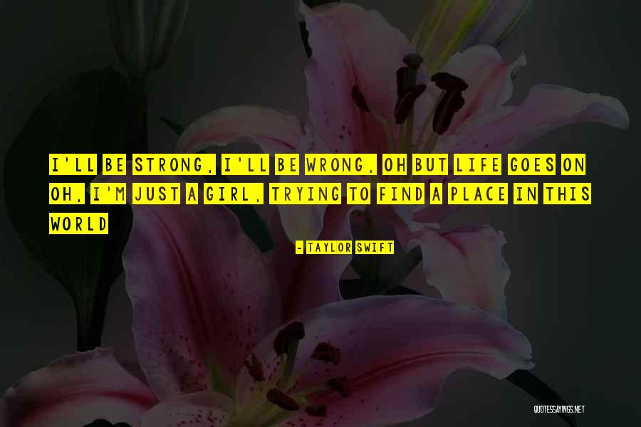Trying To Find Your Place In The World Quotes By Taylor Swift Trying To Find Your Place In The World Quotes By Taylor Swift