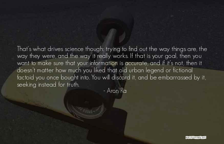 Trying To Find Your Way Quotes By Aron Ra