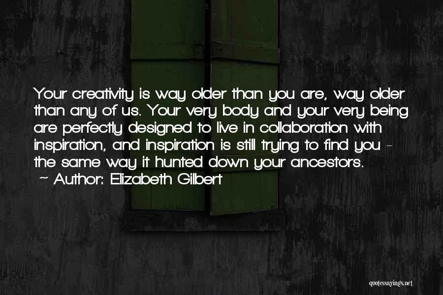 Trying To Find Your Way Quotes By Elizabeth Gilbert
