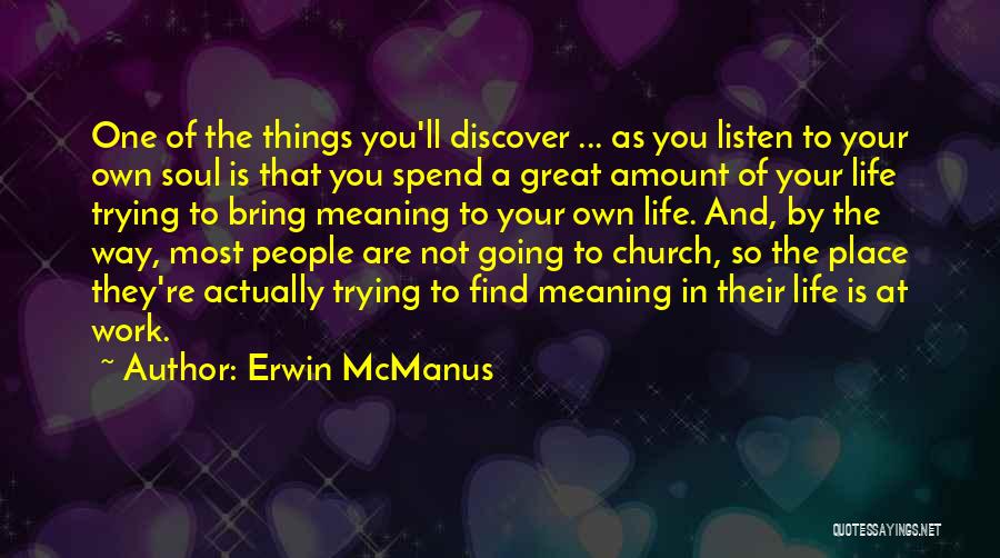 Trying To Find Your Way Quotes By Erwin McManus