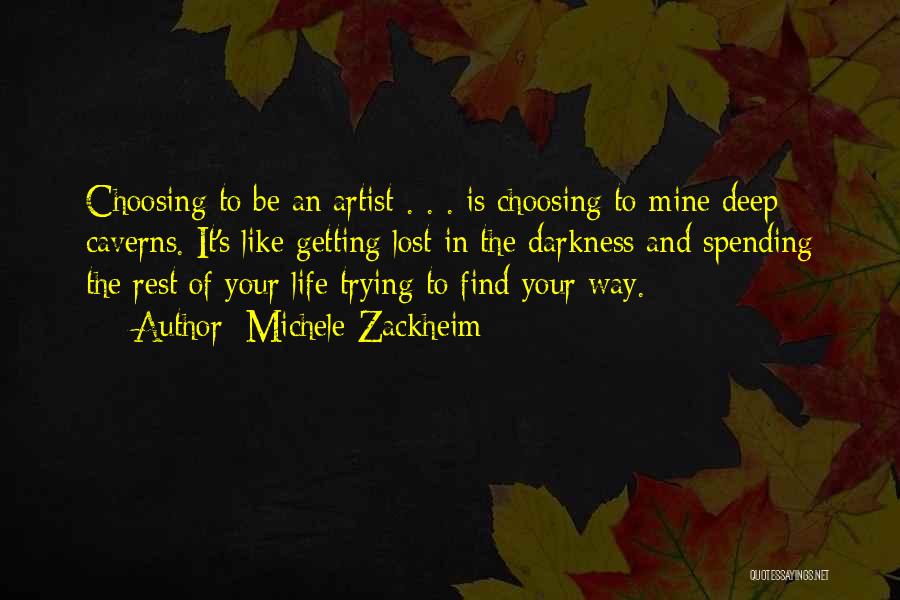 Trying To Find Your Way Quotes By Michele Zackheim